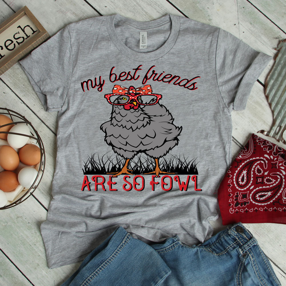 My Best Friends Are So Fowl - Grey GRAPHIC TEE  allow 7 days to process + shipping time