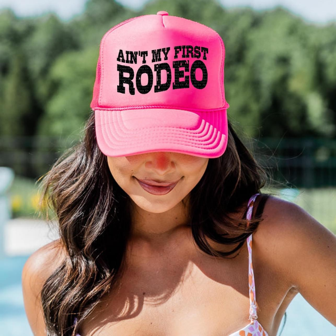 AINT MY FIRST RODEO  Hat allow 7 days to process + shipping time