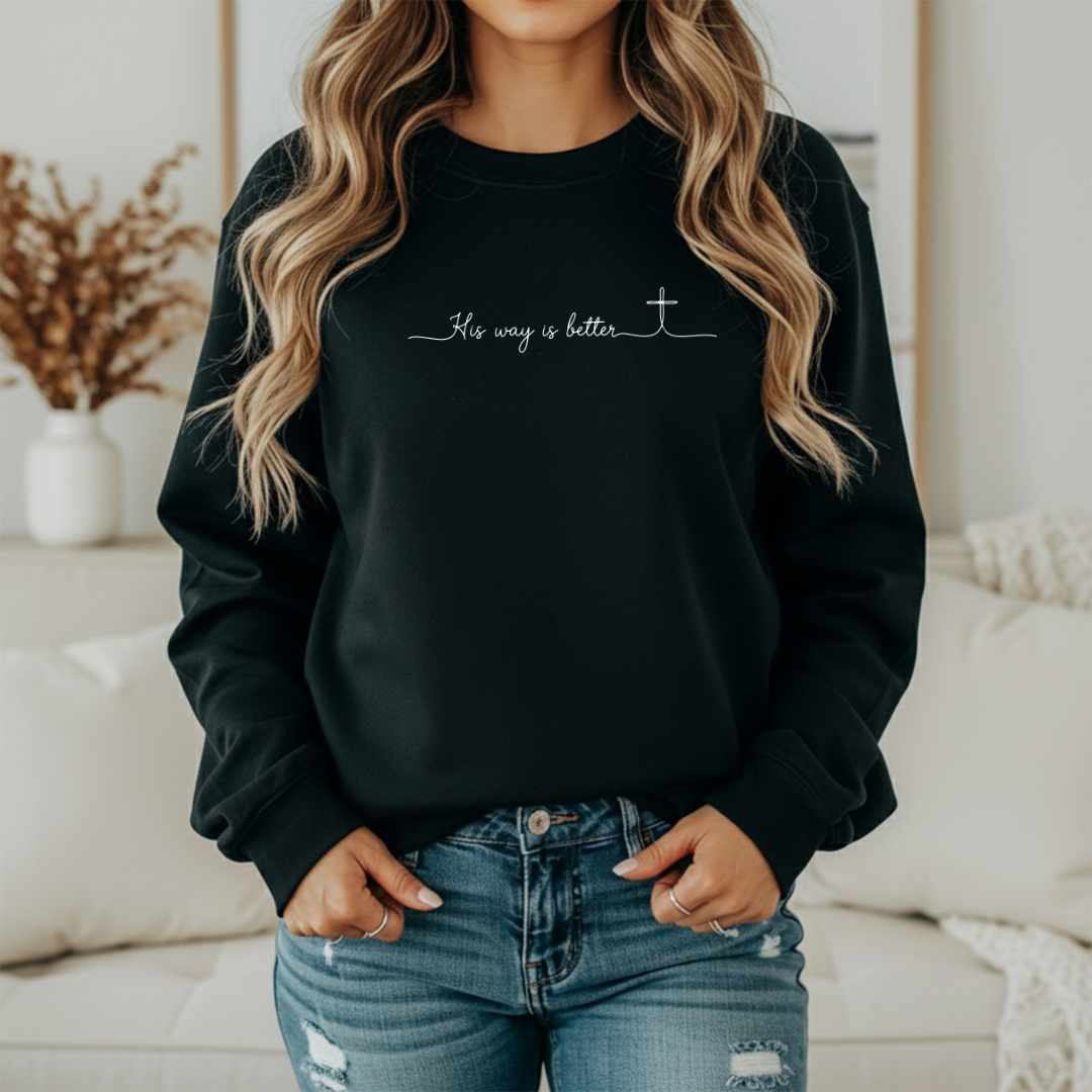 HIS WAY IS BETTER SWEATSHIRT/Tee