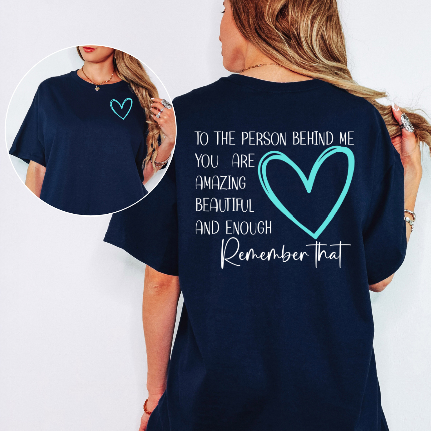 TO THE PERSON BEHIND ME GRAPHIC TEE - TEAL VERSION
