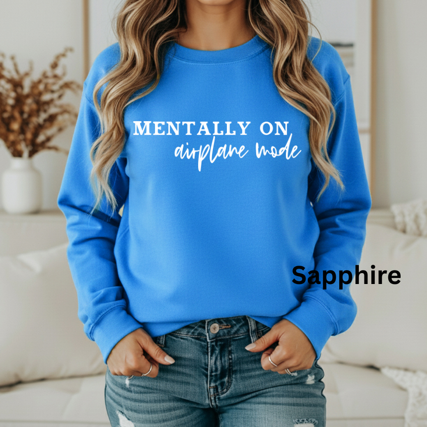 MENTALLY ON AIRPLANE MODE GILDAN UNISEX SWEATSHIRT