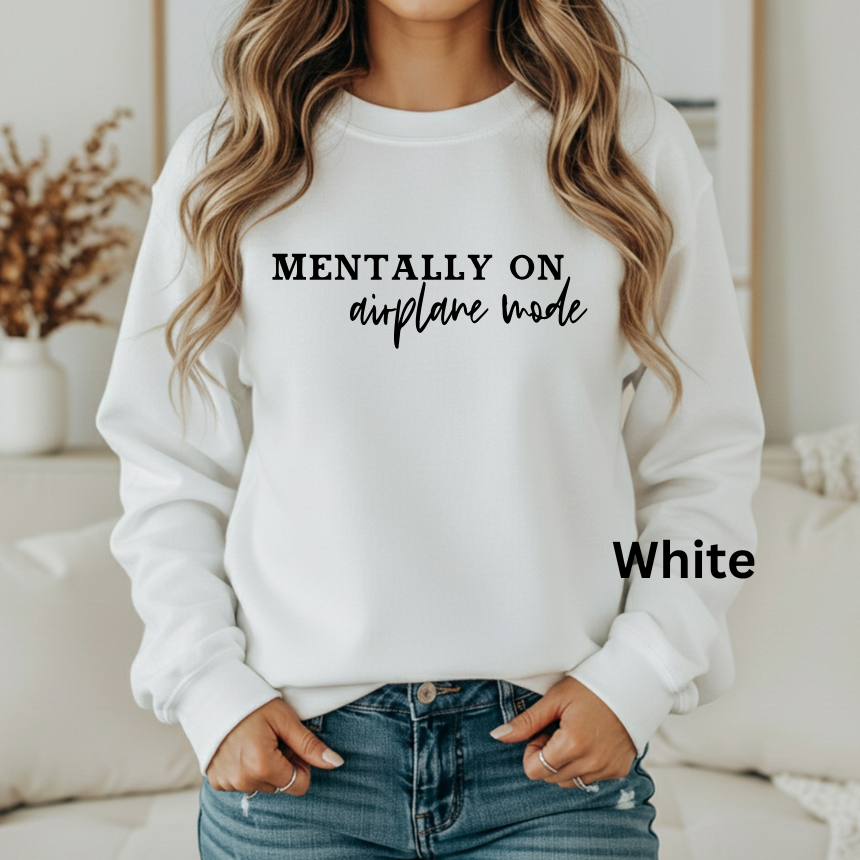 MENTALLY ON AIRPLANE MODE GILDAN UNISEX SWEATSHIRT