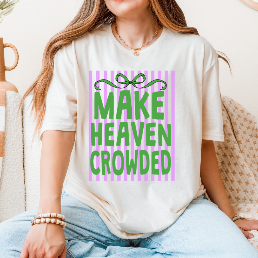 MAKE HEAVEN CROWDED - STRIPED