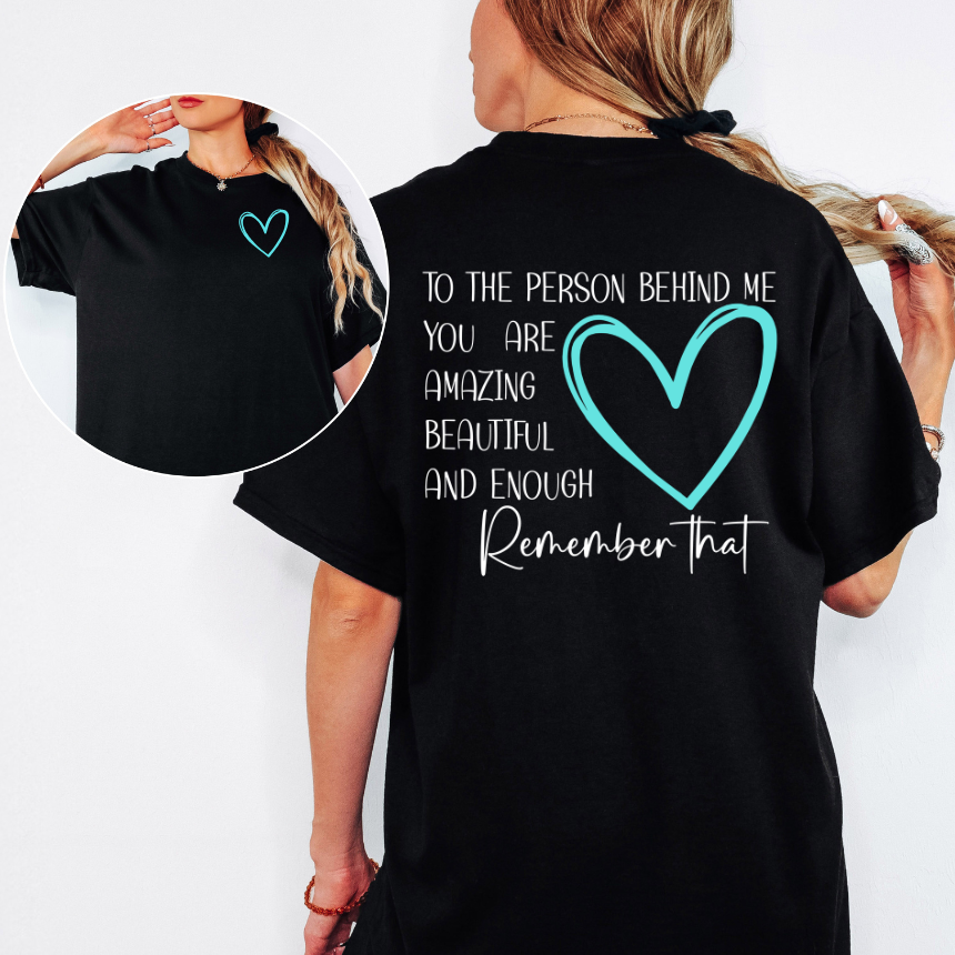 TO THE PERSON BEHIND ME GRAPHIC TEE - TEAL VERSION