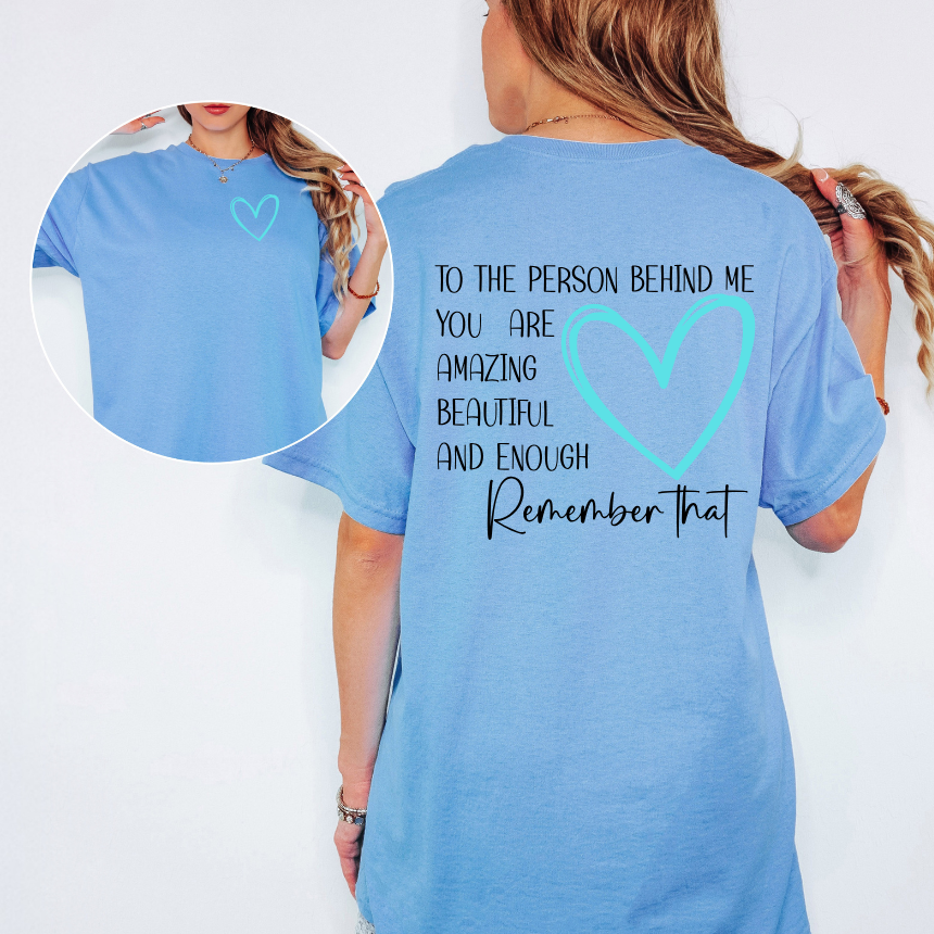 TO THE PERSON BEHIND ME GRAPHIC TEE - TEAL VERSION