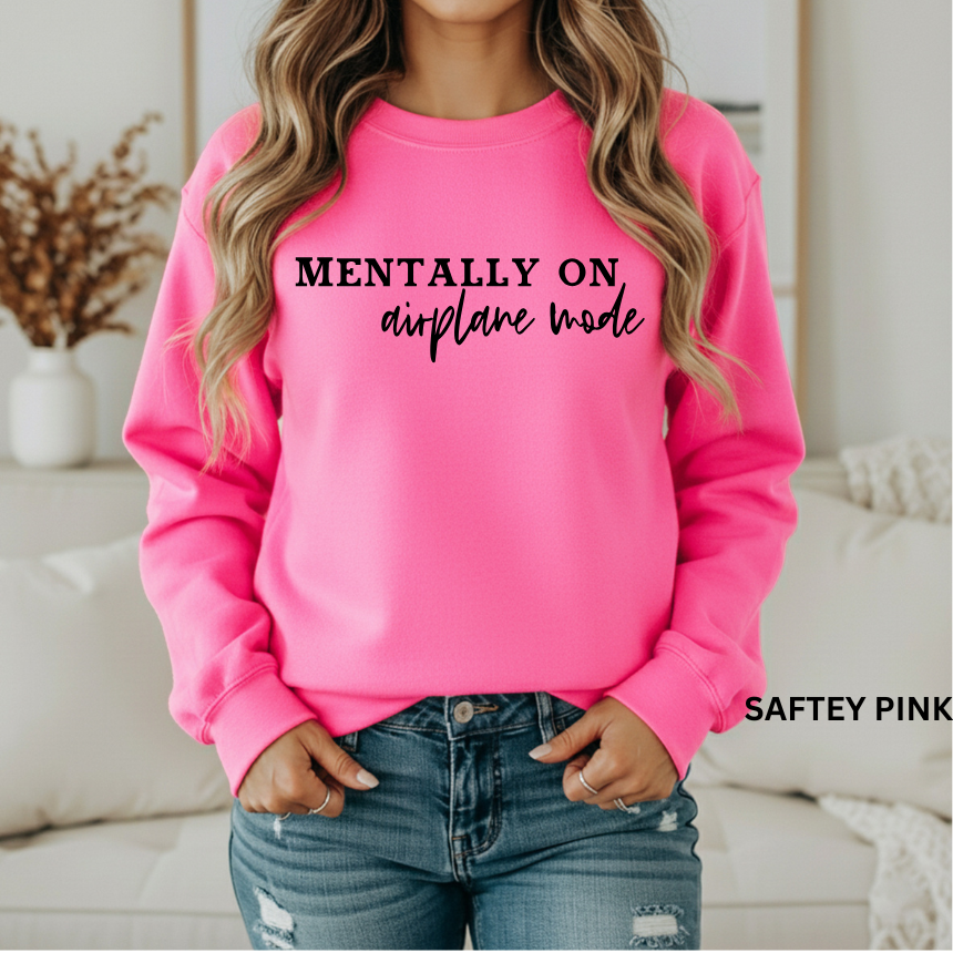 MENTALLY ON AIRPLANE MODE GILDAN UNISEX SWEATSHIRT