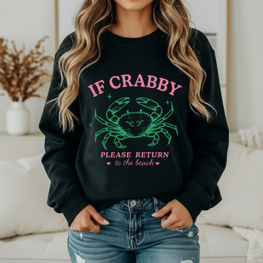 IF CRABBY RETURN TO BEACH - SWEATSHIRT