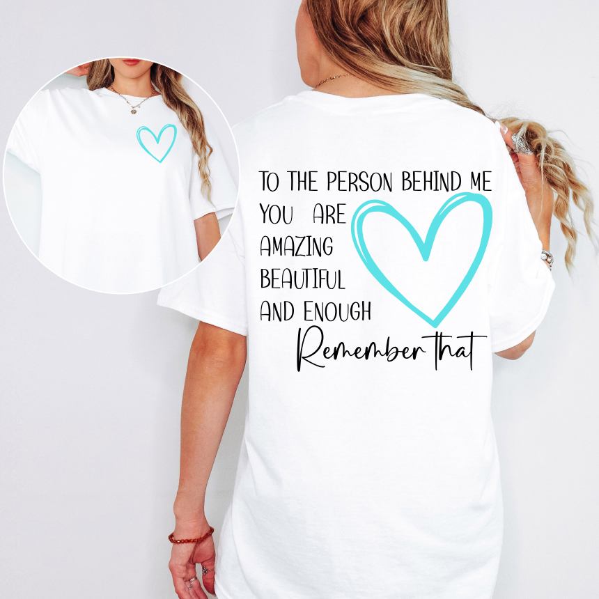 TO THE PERSON BEHIND ME GRAPHIC TEE - TEAL VERSION