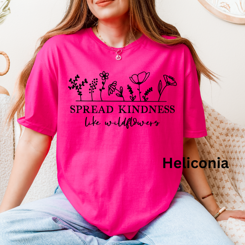 SPREAD KINDNESS LIKE WILDFLOWERS TEE SHIRT
