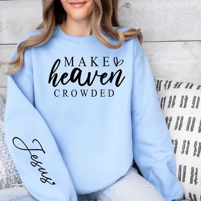 PREORDER: Make Heaven Crowded Graphic Sweatshirt 15 BUSINESS DAYS