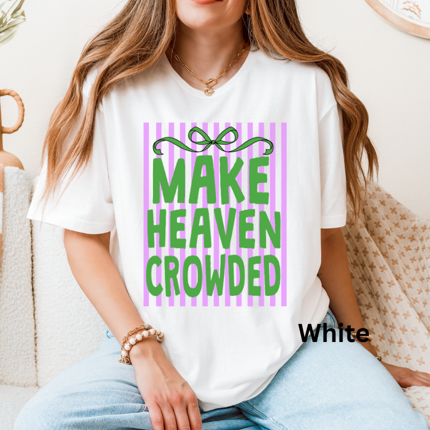 MAKE HEAVEN CROWDED - STRIPED