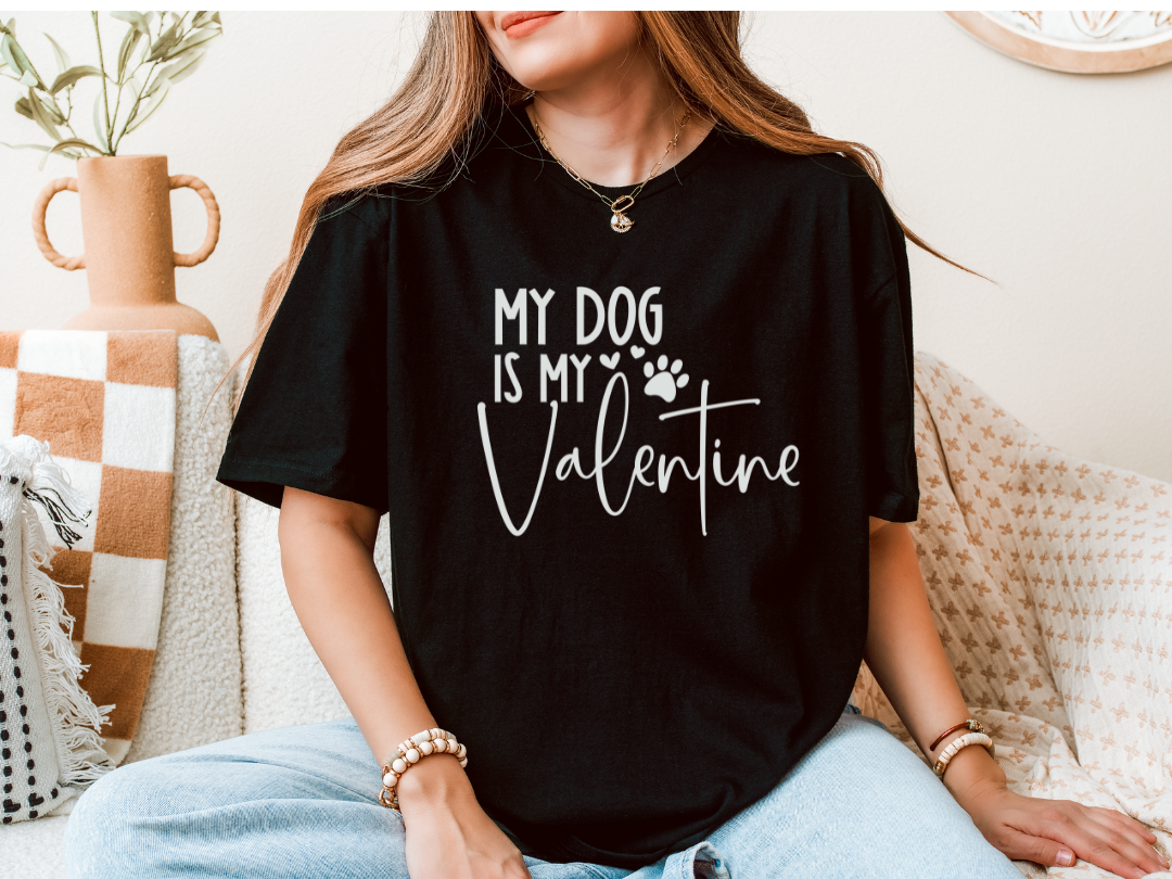 MY DOG IS MY VALENTINE - S-5XL SHORT SLEEVE TEE