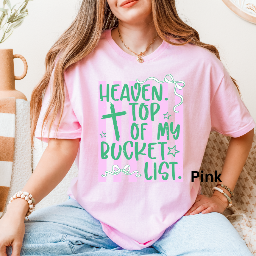 HEAVEN TOP OF MY BUCKET LIST - TEE