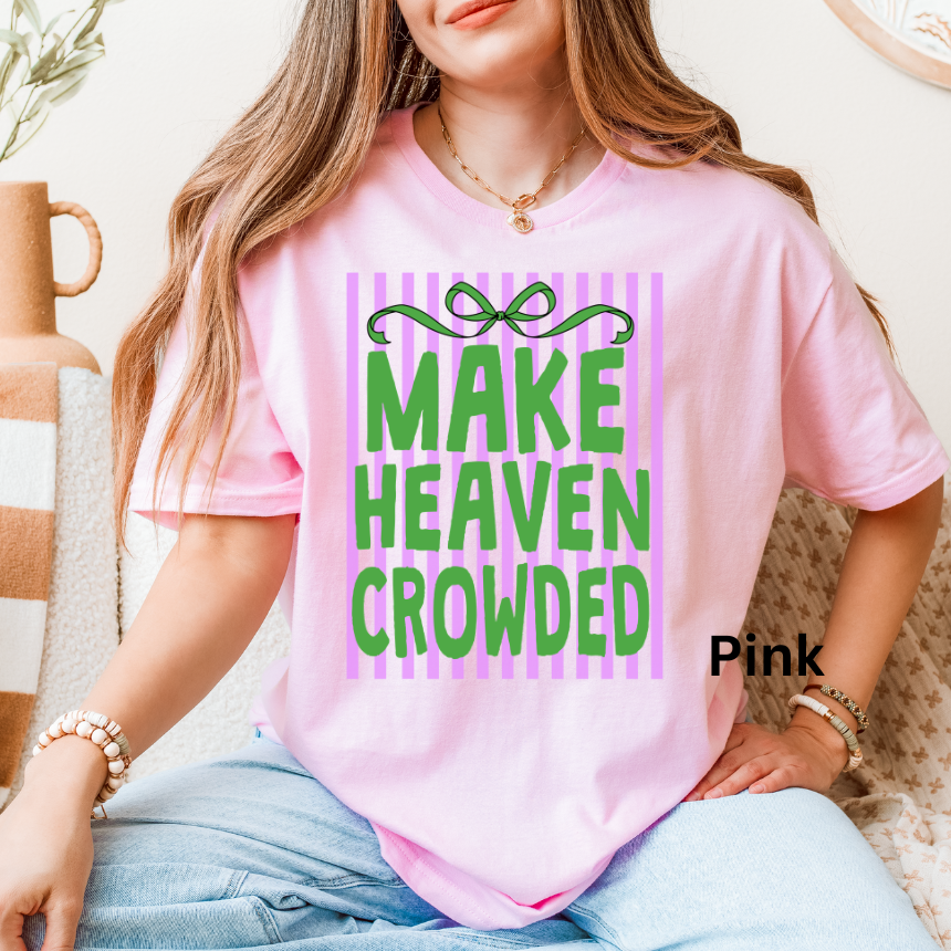 MAKE HEAVEN CROWDED - STRIPED