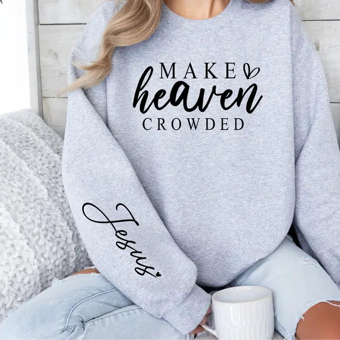 PREORDER: Make Heaven Crowded Graphic Sweatshirt 15 BUSINESS DAYS