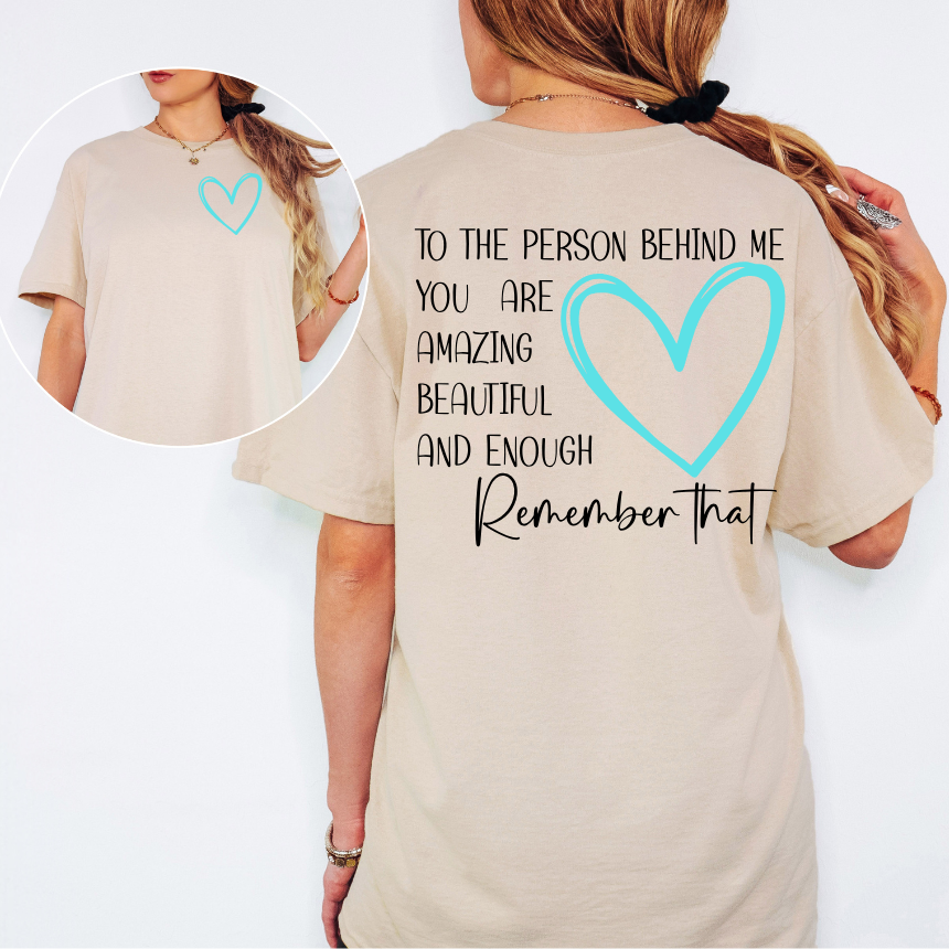 TO THE PERSON BEHIND ME GRAPHIC TEE - TEAL VERSION