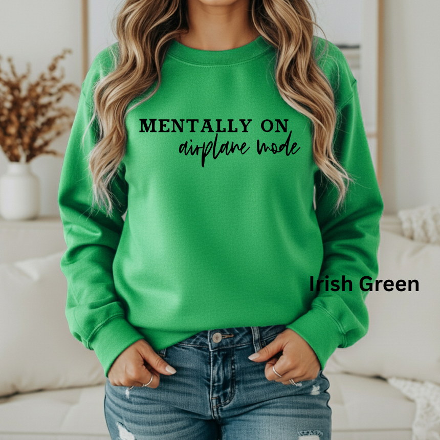 MENTALLY ON AIRPLANE MODE GILDAN UNISEX SWEATSHIRT