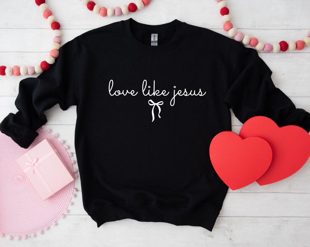 LOVE LIKE JESUS SWEATSHIRT