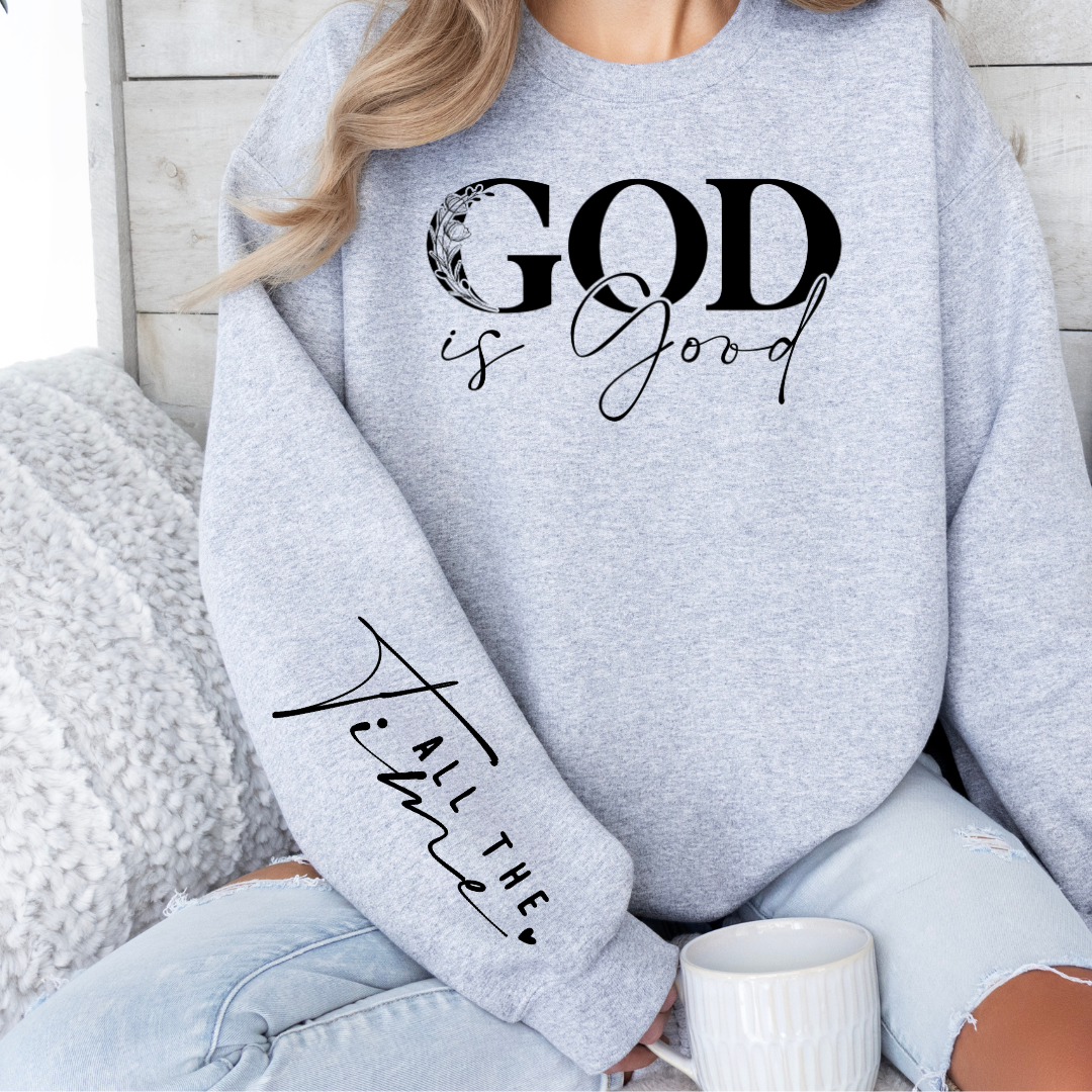 PREORDER God Is Good All The Time Graphic Sweatshirt ETA 15 BUSINESS DAYS