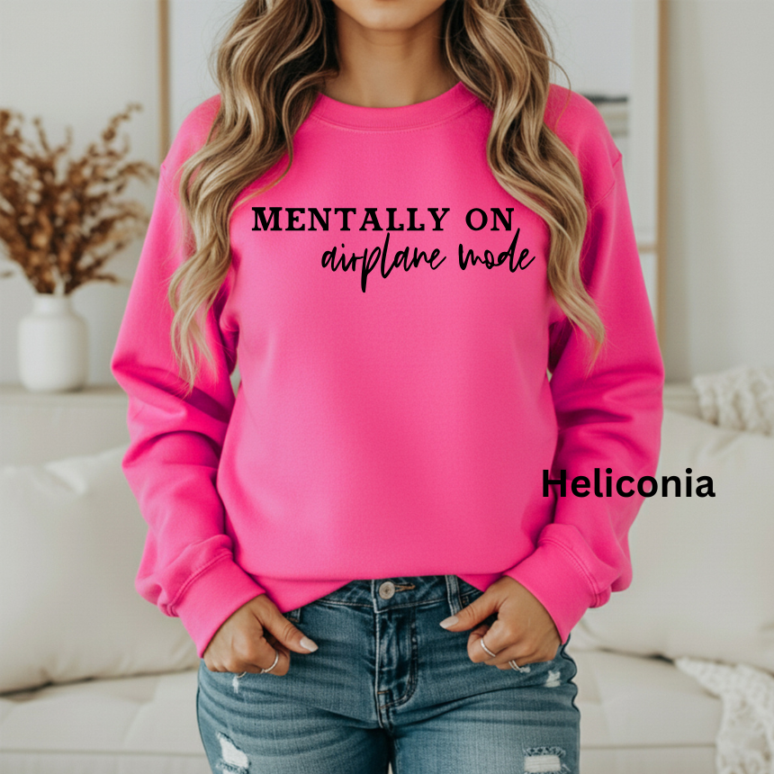 MENTALLY ON AIRPLANE MODE GILDAN UNISEX SWEATSHIRT