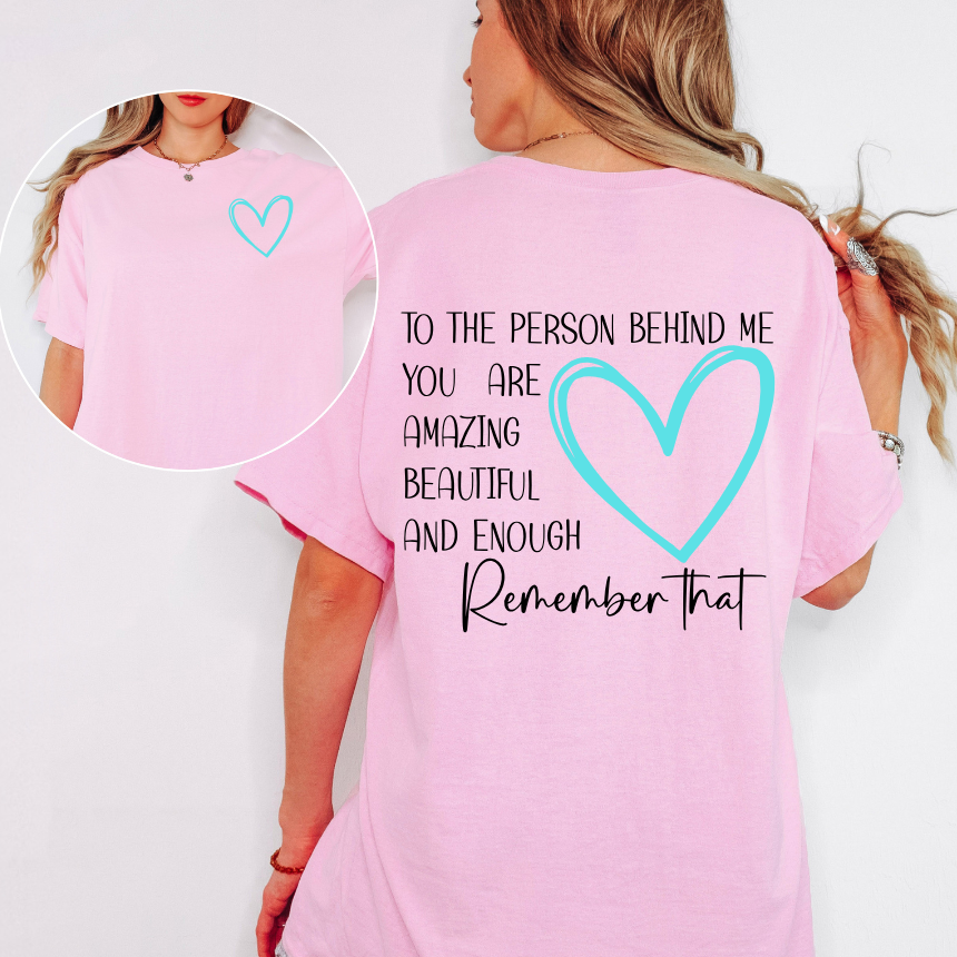 TO THE PERSON BEHIND ME GRAPHIC TEE - TEAL VERSION