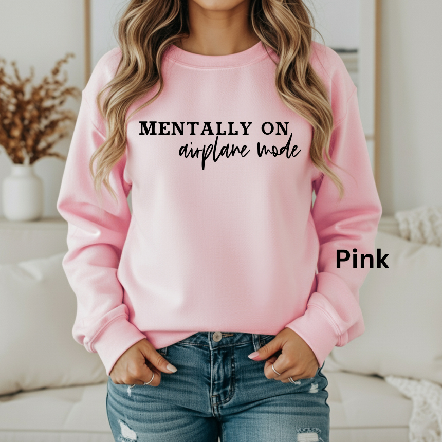 MENTALLY ON AIRPLANE MODE GILDAN UNISEX SWEATSHIRT