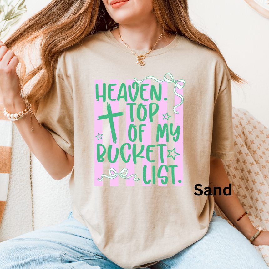 HEAVEN TOP OF MY BUCKET LIST - TEE