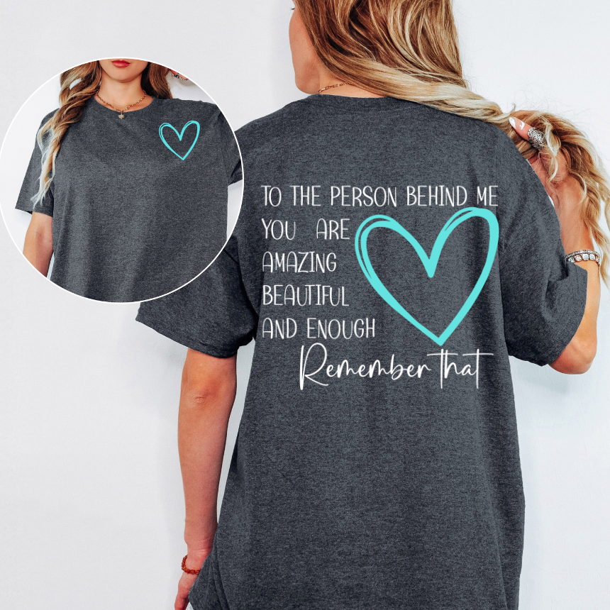 TO THE PERSON BEHIND ME GRAPHIC TEE - TEAL VERSION