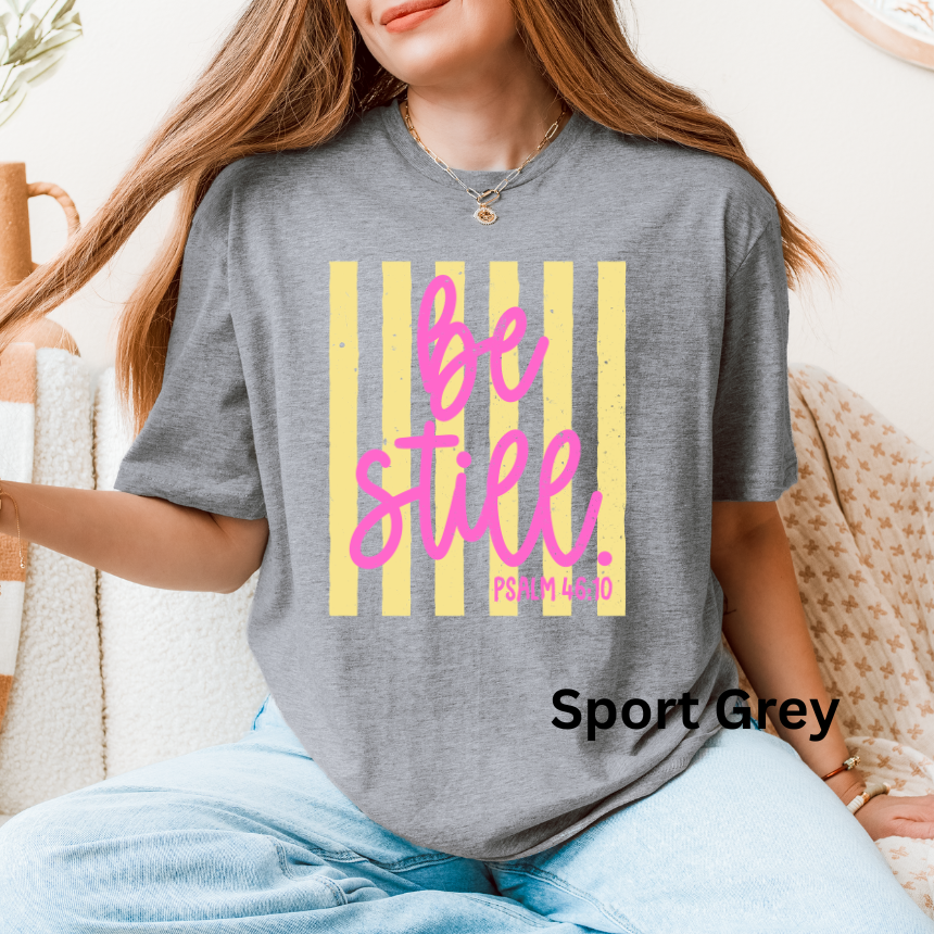 BE STILL - TEE