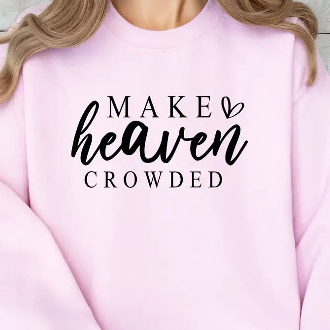 PREORDER: Make Heaven Crowded Graphic Sweatshirt 15 BUSINESS DAYS