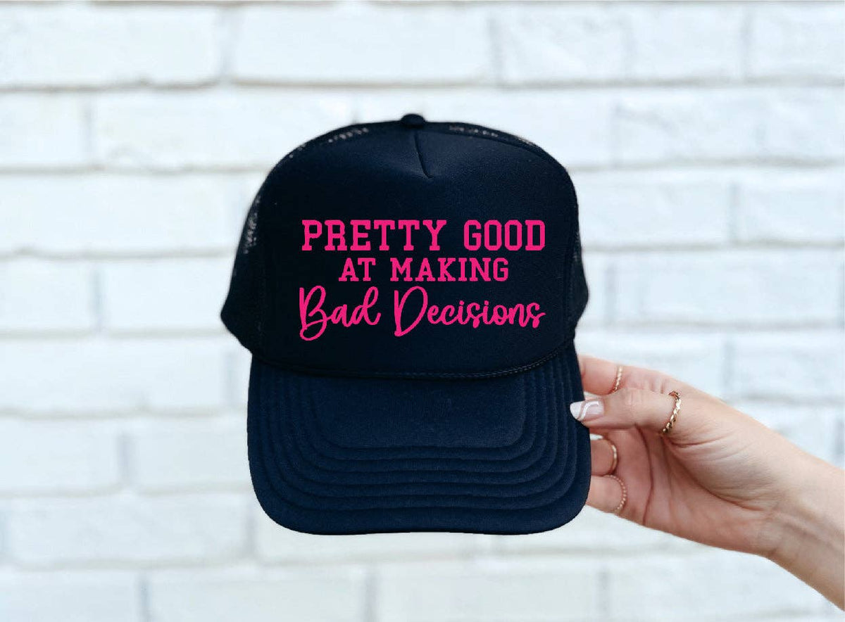 Southern Attitude Designs Inc - Bad Decisions DTF Printed Black Trucker Hat