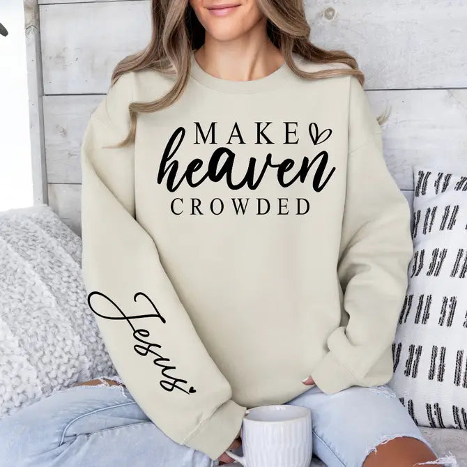 PREORDER: Make Heaven Crowded Graphic Sweatshirt 15 BUSINESS DAYS