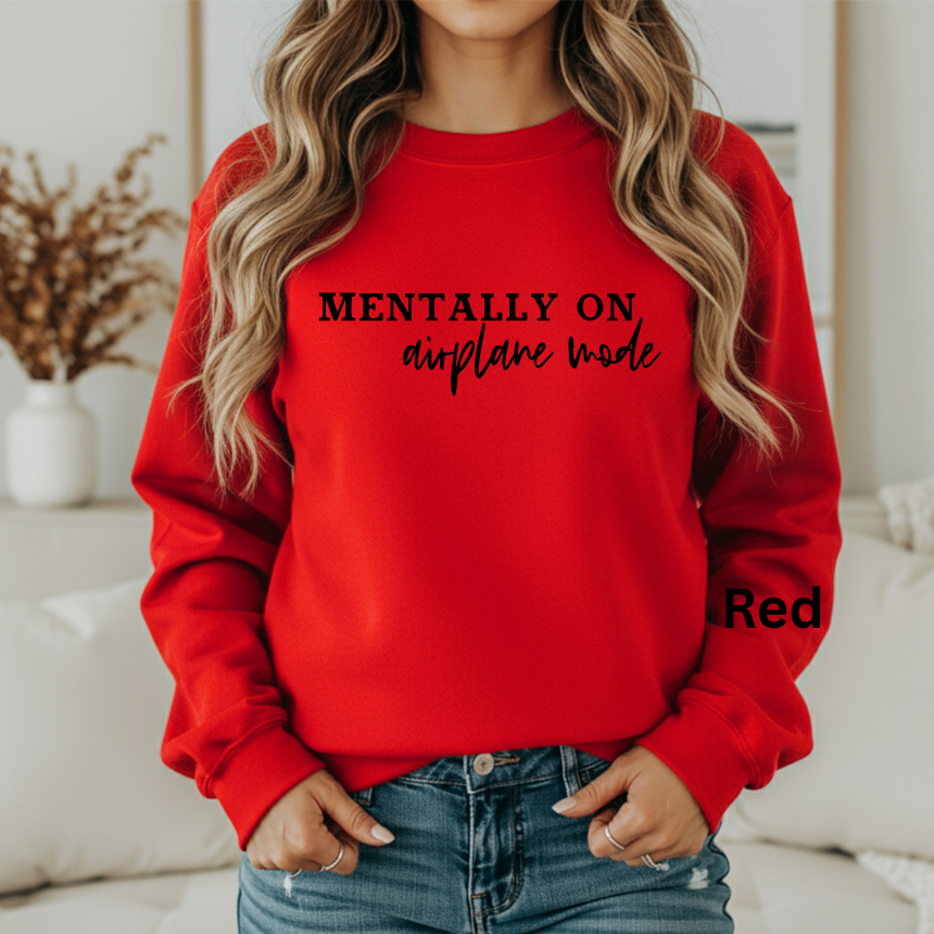 MENTALLY ON AIRPLANE MODE GILDAN UNISEX SWEATSHIRT