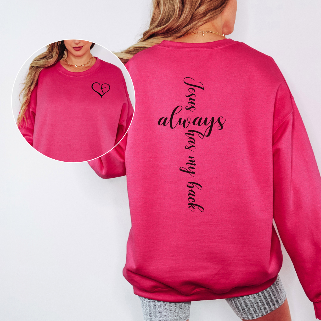 JESUS HAS MY BACK ALWAYS GRACHIC SWEATSHIRT (BACK CROSS DESIGN)