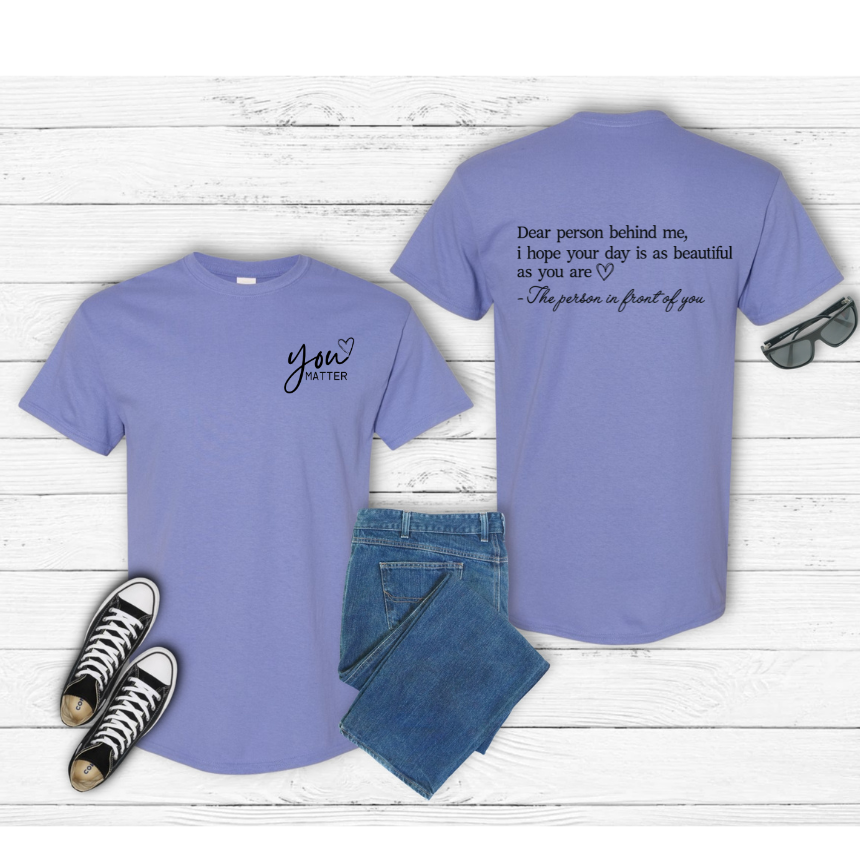 I HOPE YOU HAVE A BEAUTIFUL DAY TEE SHIRT