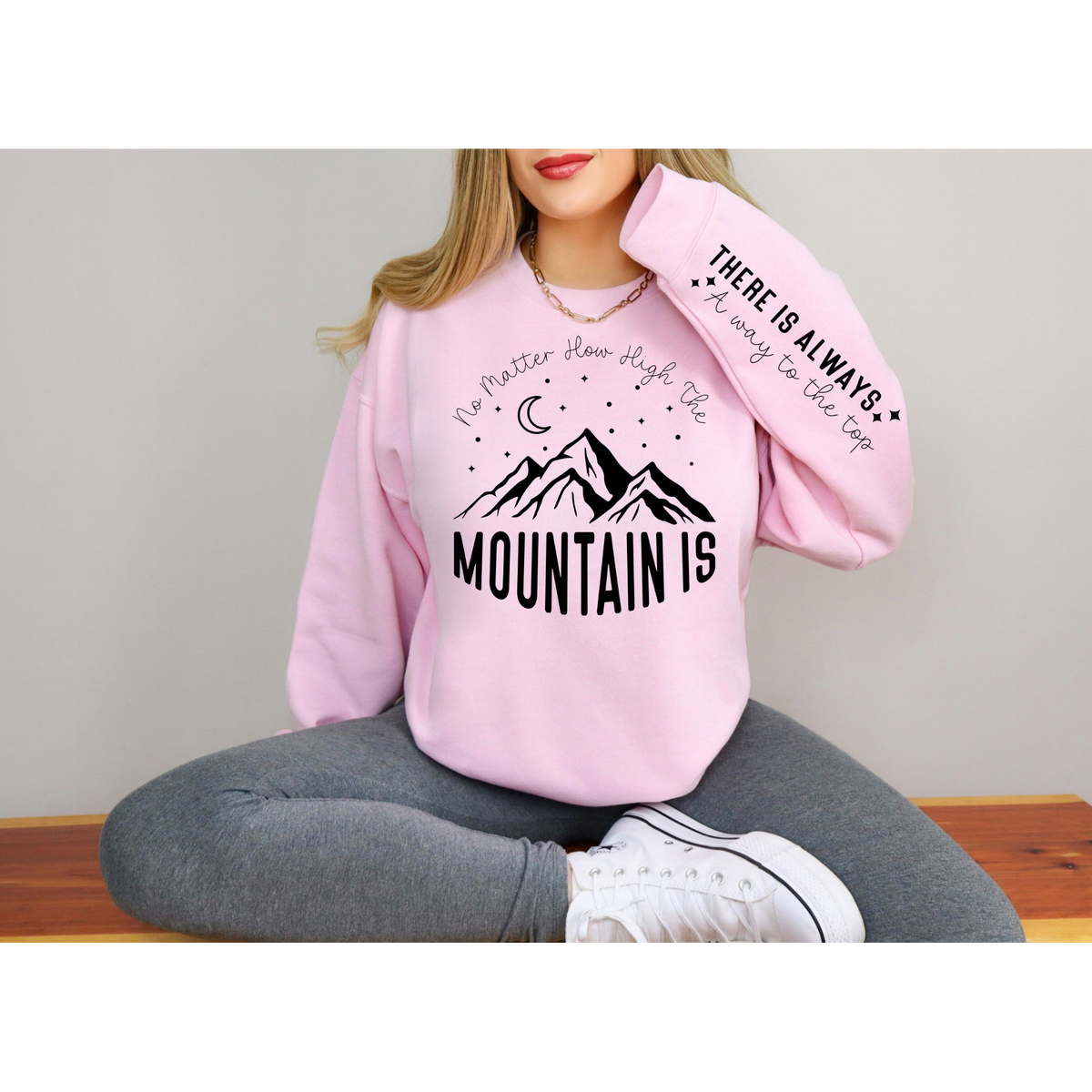 PREORDER:No Matter how high the Mountain Sweatshirt ETA 15 BUSINESS DAYS