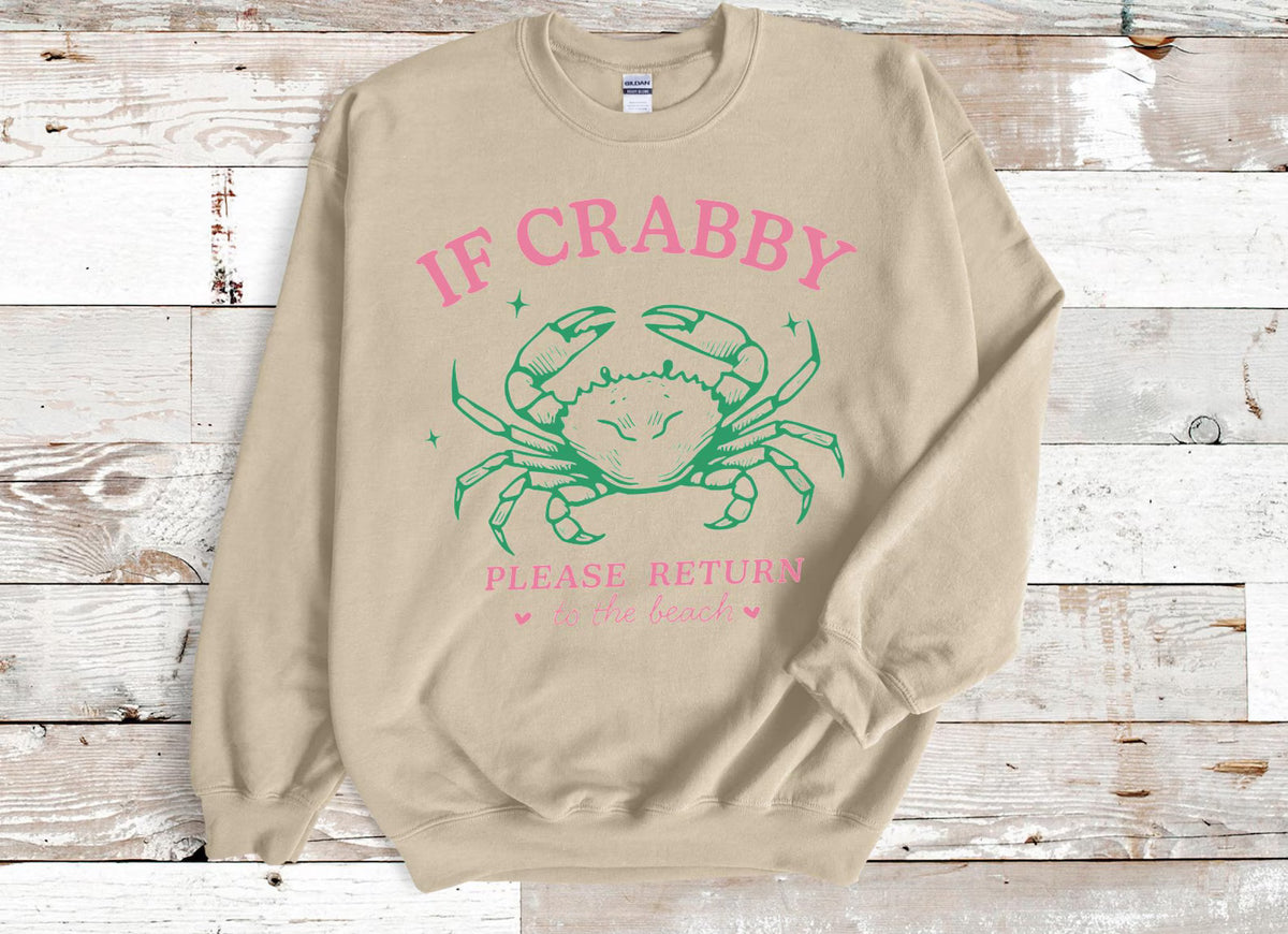 IF CRABBY RETURN TO BEACH - SWEATSHIRT