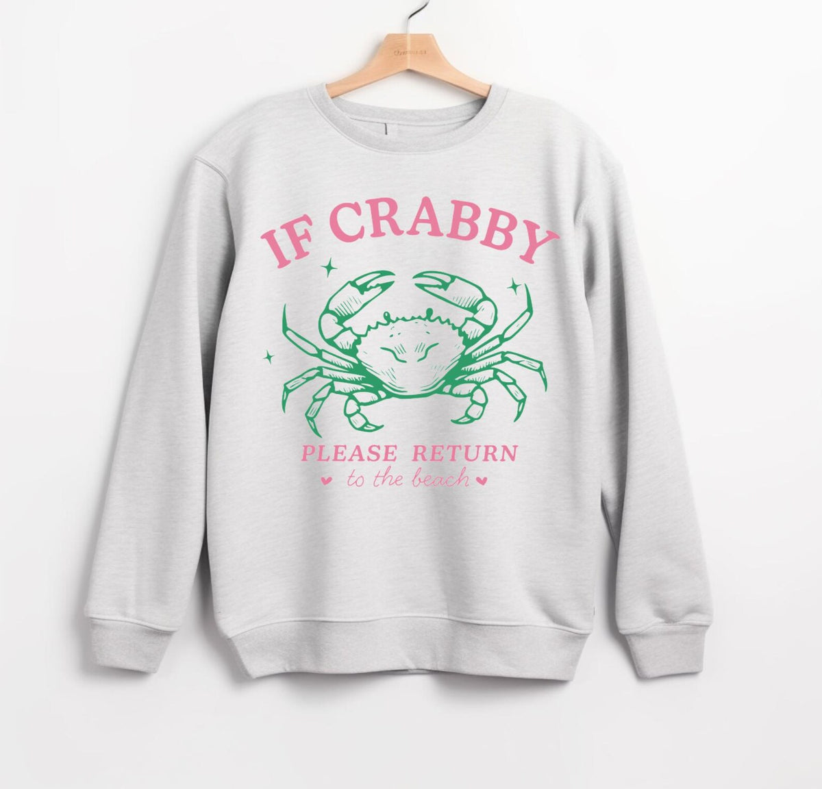 IF CRABBY RETURN TO BEACH - SWEATSHIRT