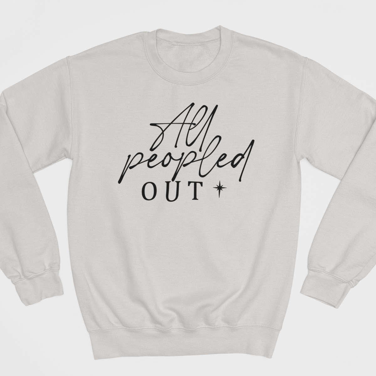 PREORDER: All Peopled Out Graphic Sweatshirt -ETA 15 BUSINESS DAYS