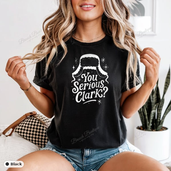 You Serious Clark — Comfort Colors 1717