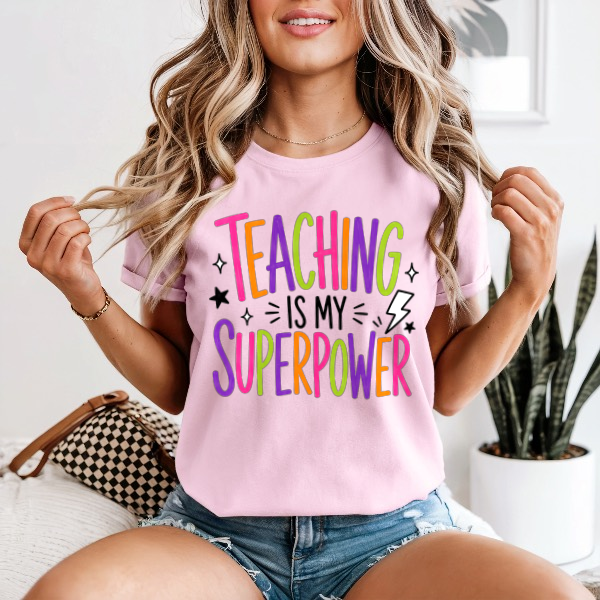 Teaching Is My Superpower — Comfort Colors unisex tee