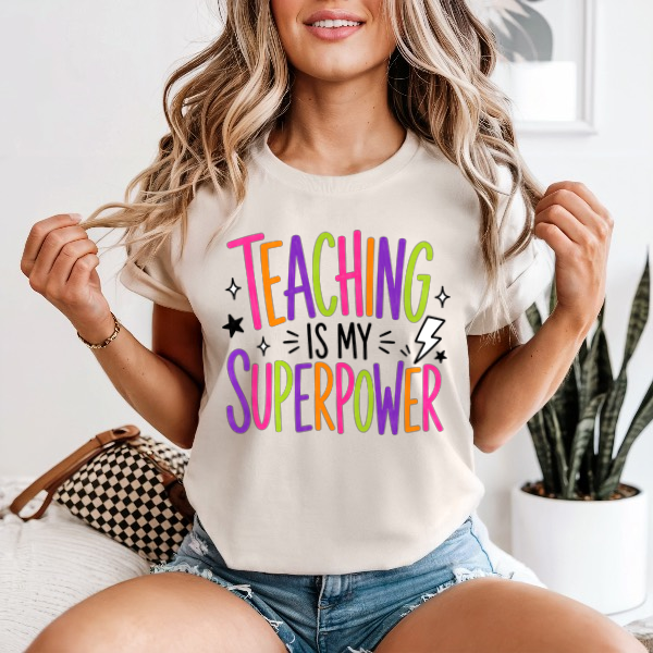 Teaching Is My Superpower — Comfort Colors unisex tee