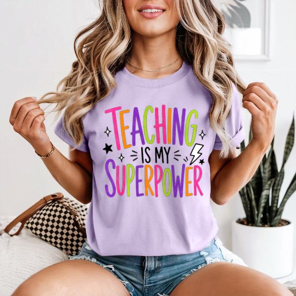 Teaching Is My Superpower — Comfort Colors unisex tee