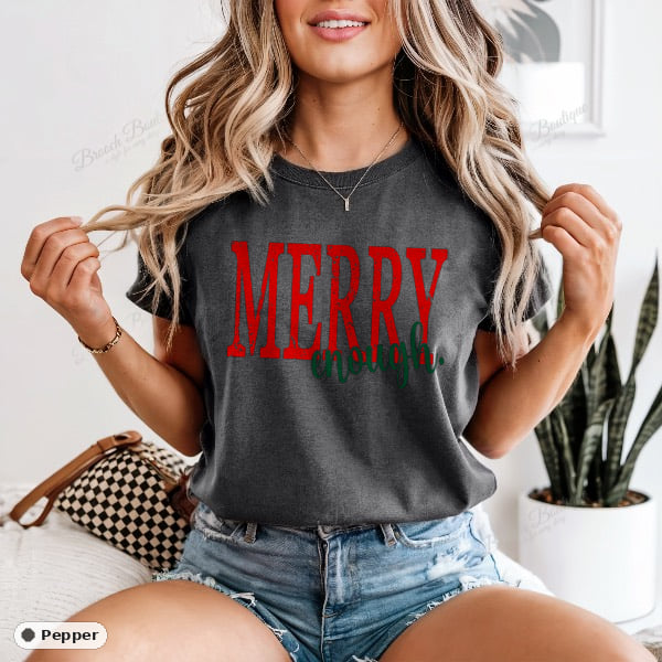 Merry Enough — Comfort Colors 1717