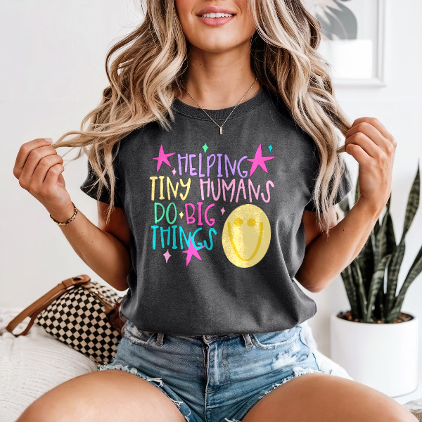 Helping Tiny Humans Do Big Things — Comfort Colors unisex tee