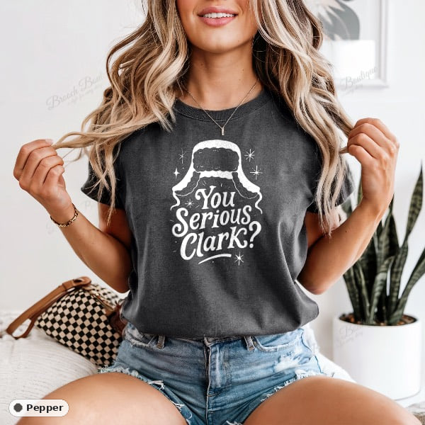 You Serious Clark — Comfort Colors 1717