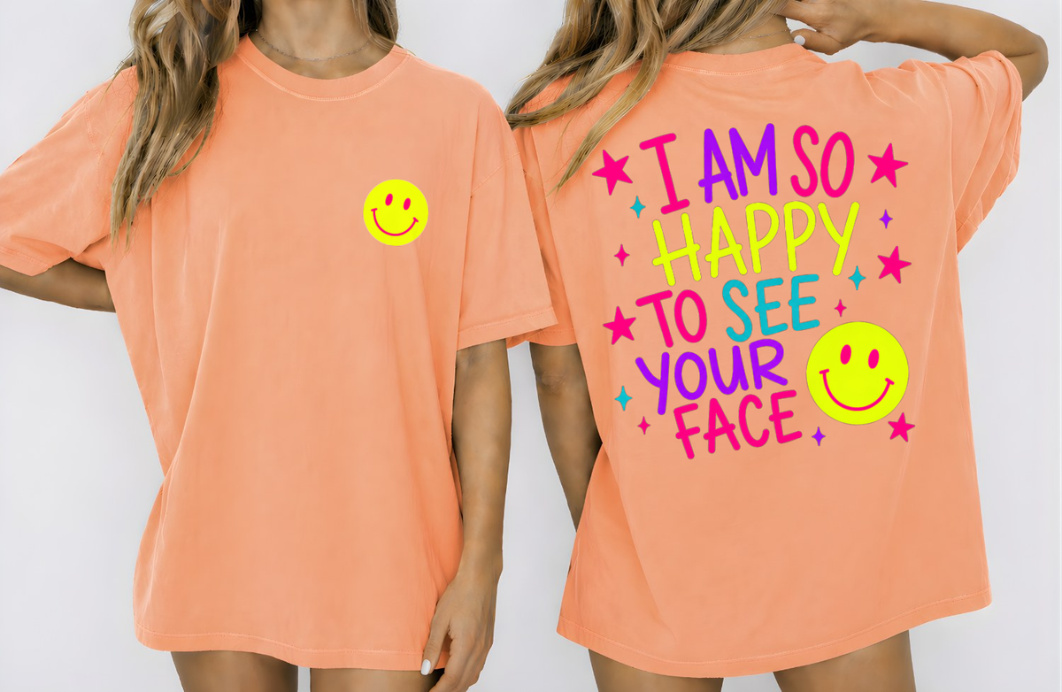 So Happy To See Your Face — Comfort Colors unisex tee