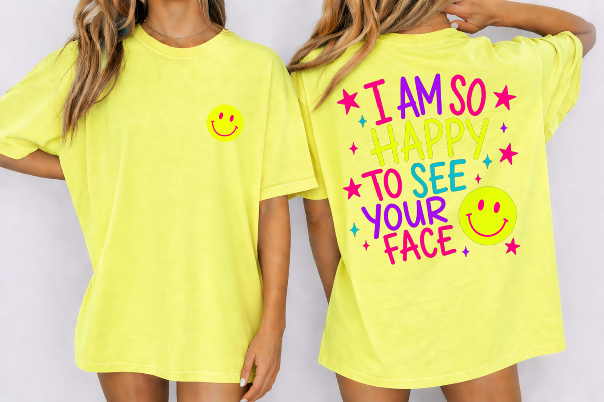 So Happy To See Your Face — Comfort Colors unisex tee