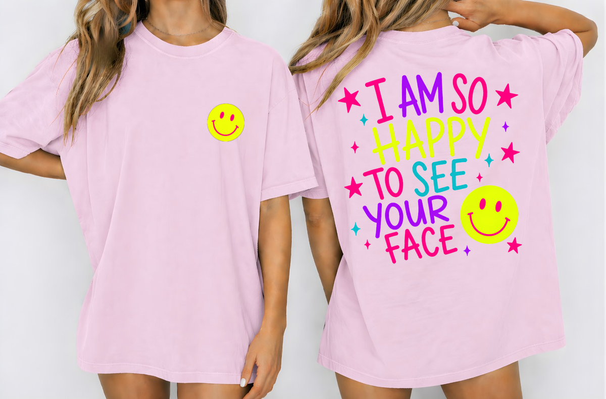 So Happy To See Your Face — Comfort Colors unisex tee