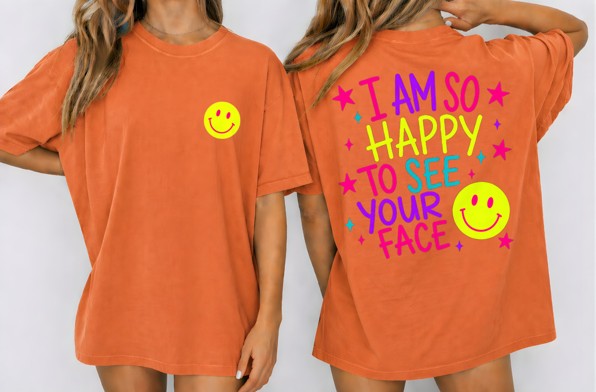 So Happy To See Your Face — Comfort Colors unisex tee